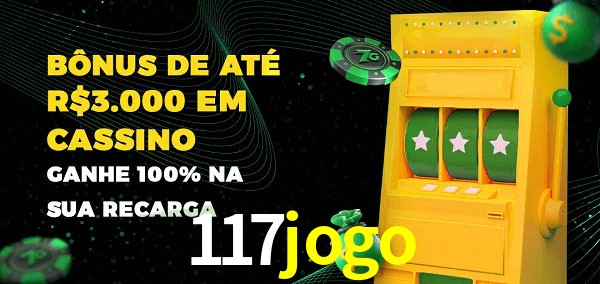 117jogo melhor bônus de depósito